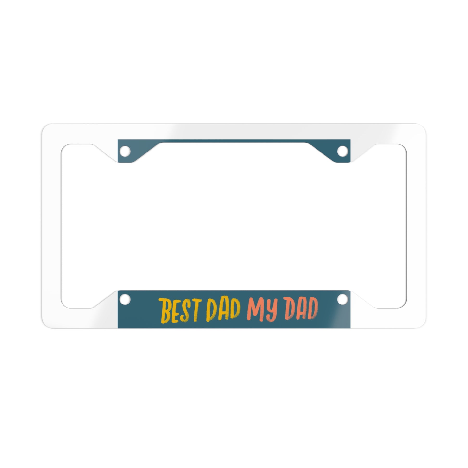 Personalized Metal License Plate Frame - "Best Dad My Dad" - Perfect Gift for Father's Day