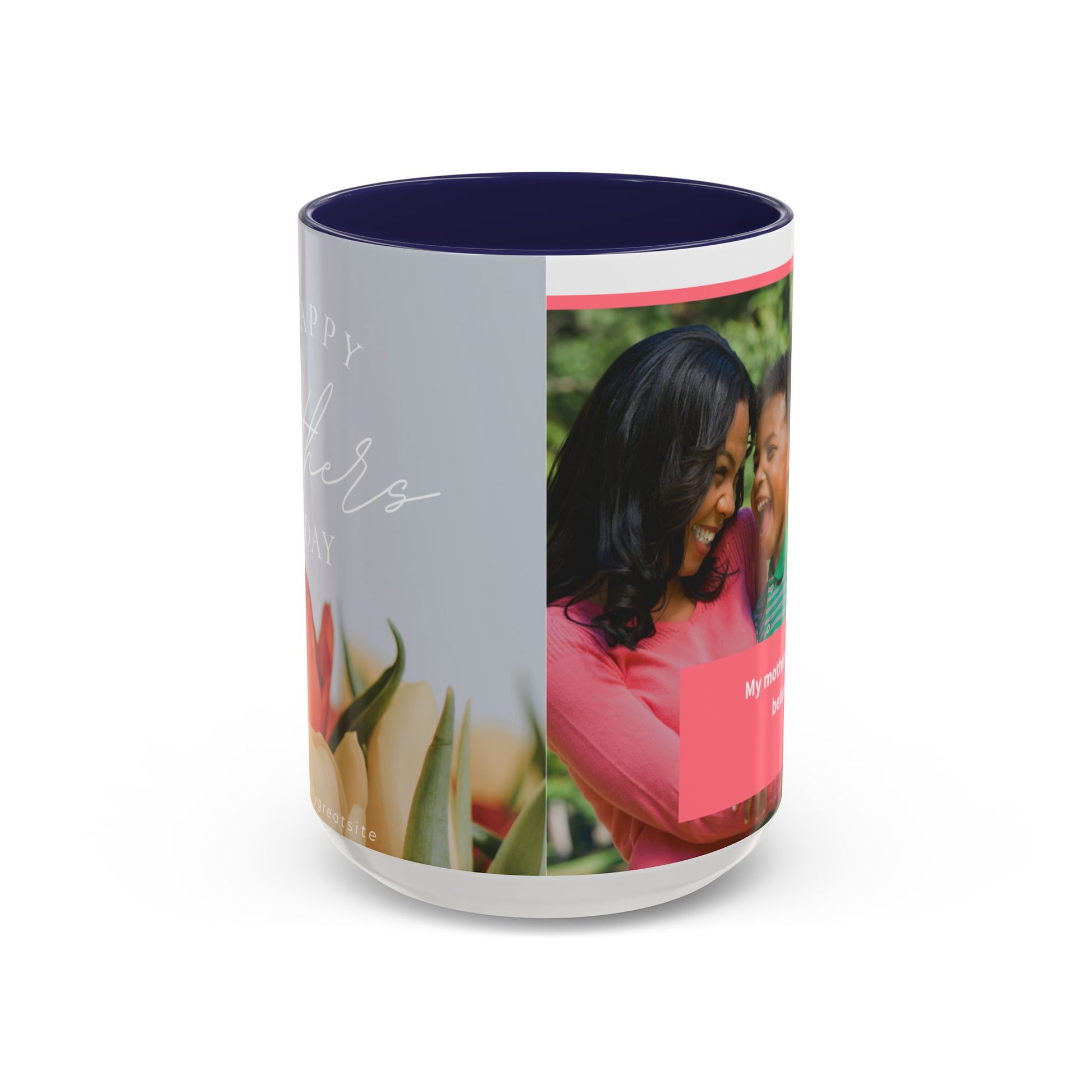 Inspirational Mother's Day Coffee Mug - 11 & 15oz