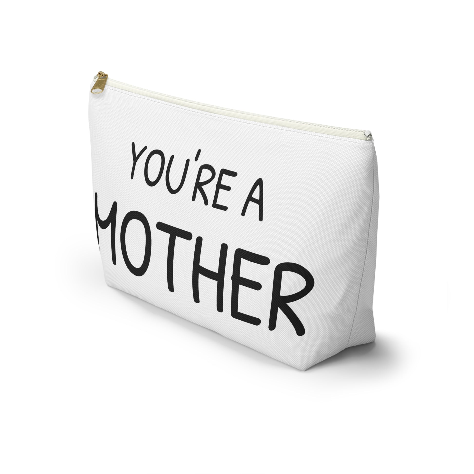 You're a Mother Accessory Pouch - Unique Gift for Moms - Stylish Organizer for Everyday Use