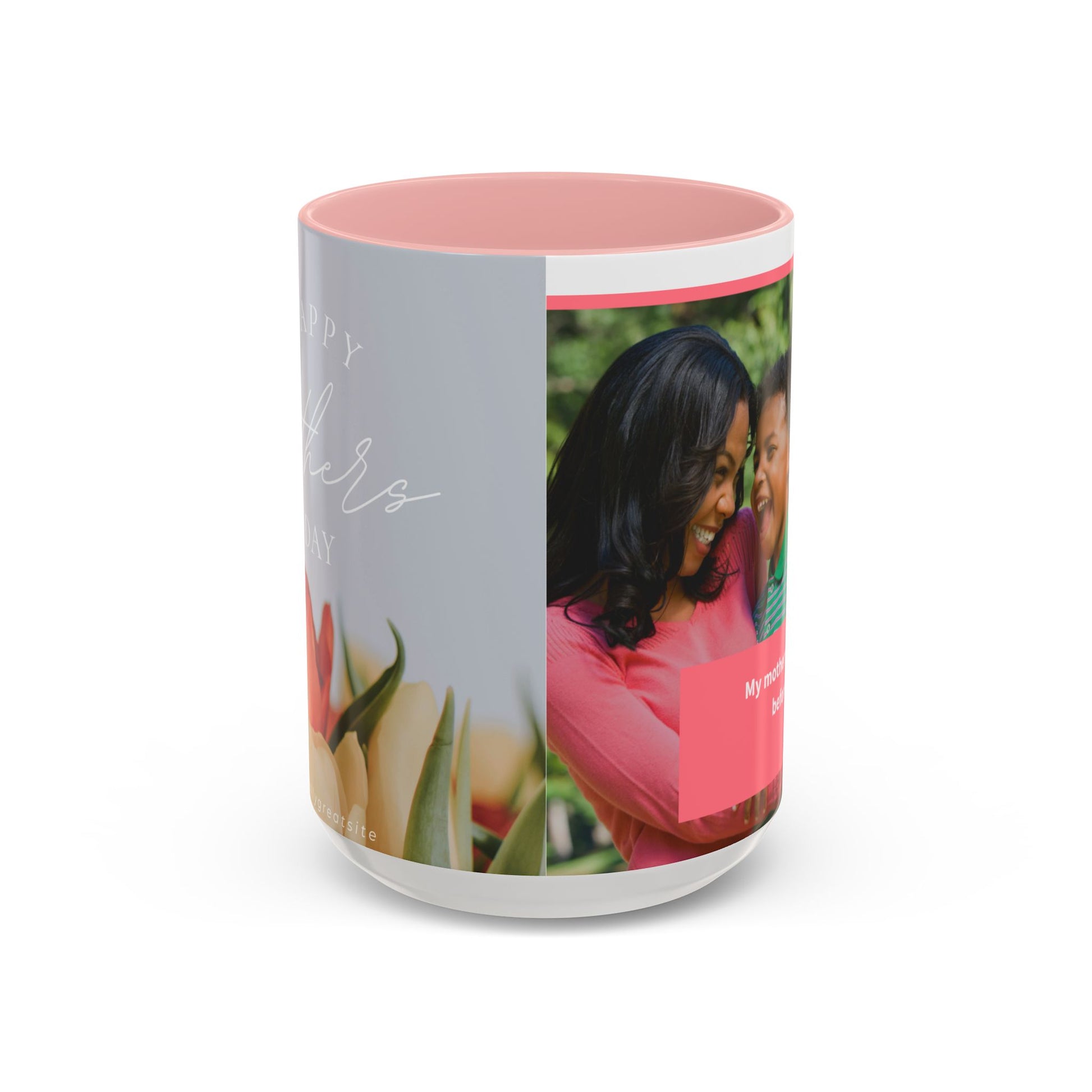 Inspirational Mother's Day Coffee Mug - 11 & 15oz