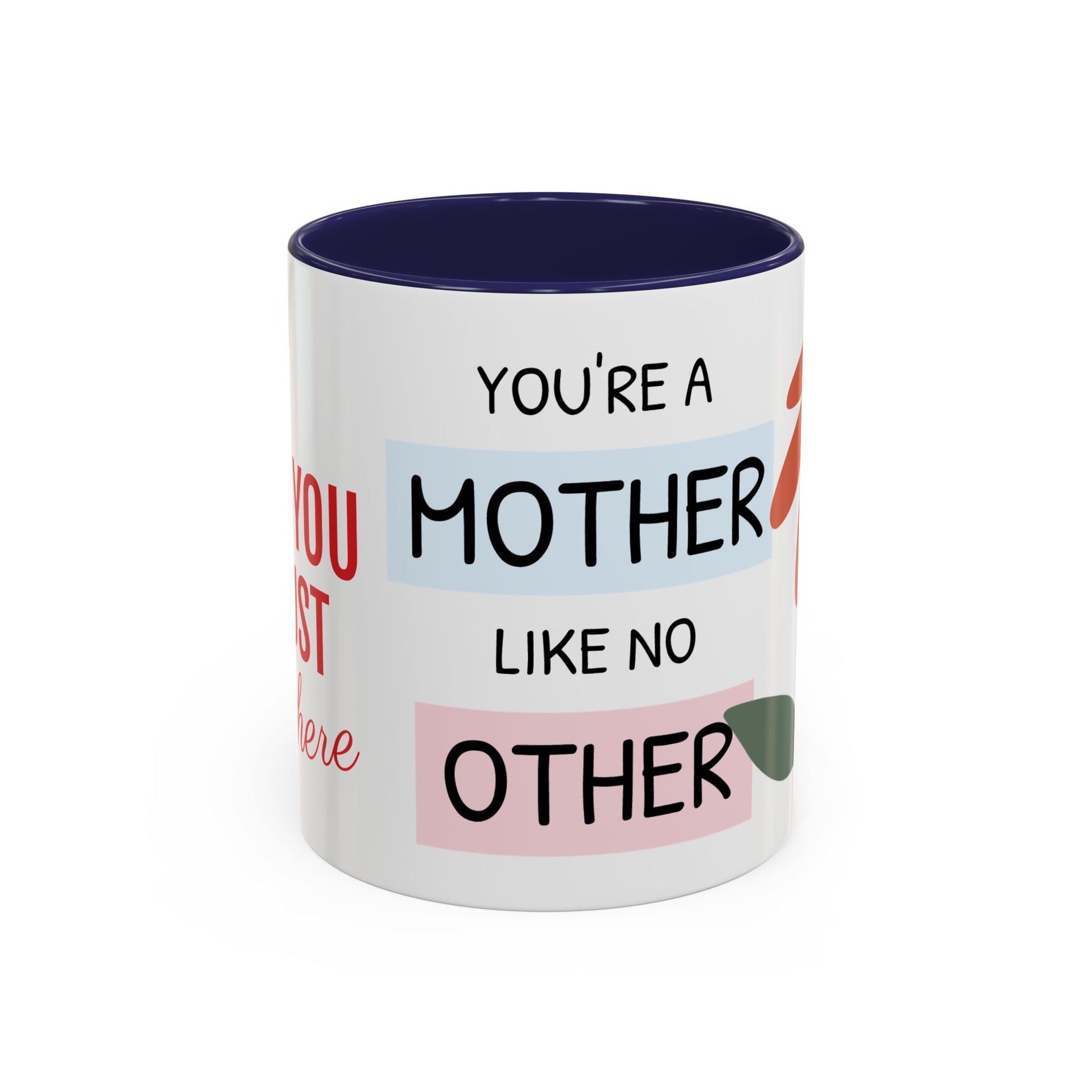 Mother's Day Accent Coffee Mug - "You’re a Mother Like No Other" Floral Design, Perfect Gift for Moms