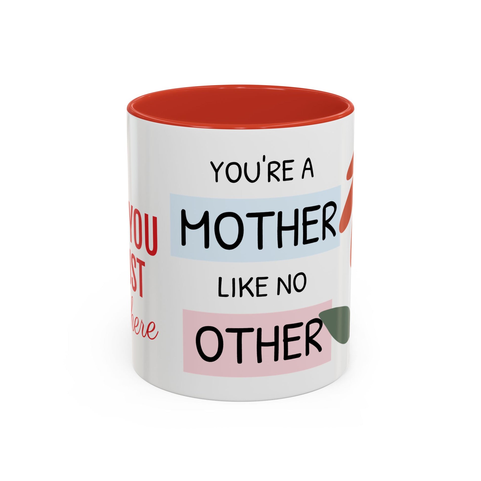 Mother's Day Accent Coffee Mug - "You’re a Mother Like No Other" Floral Design, Perfect Gift for Moms