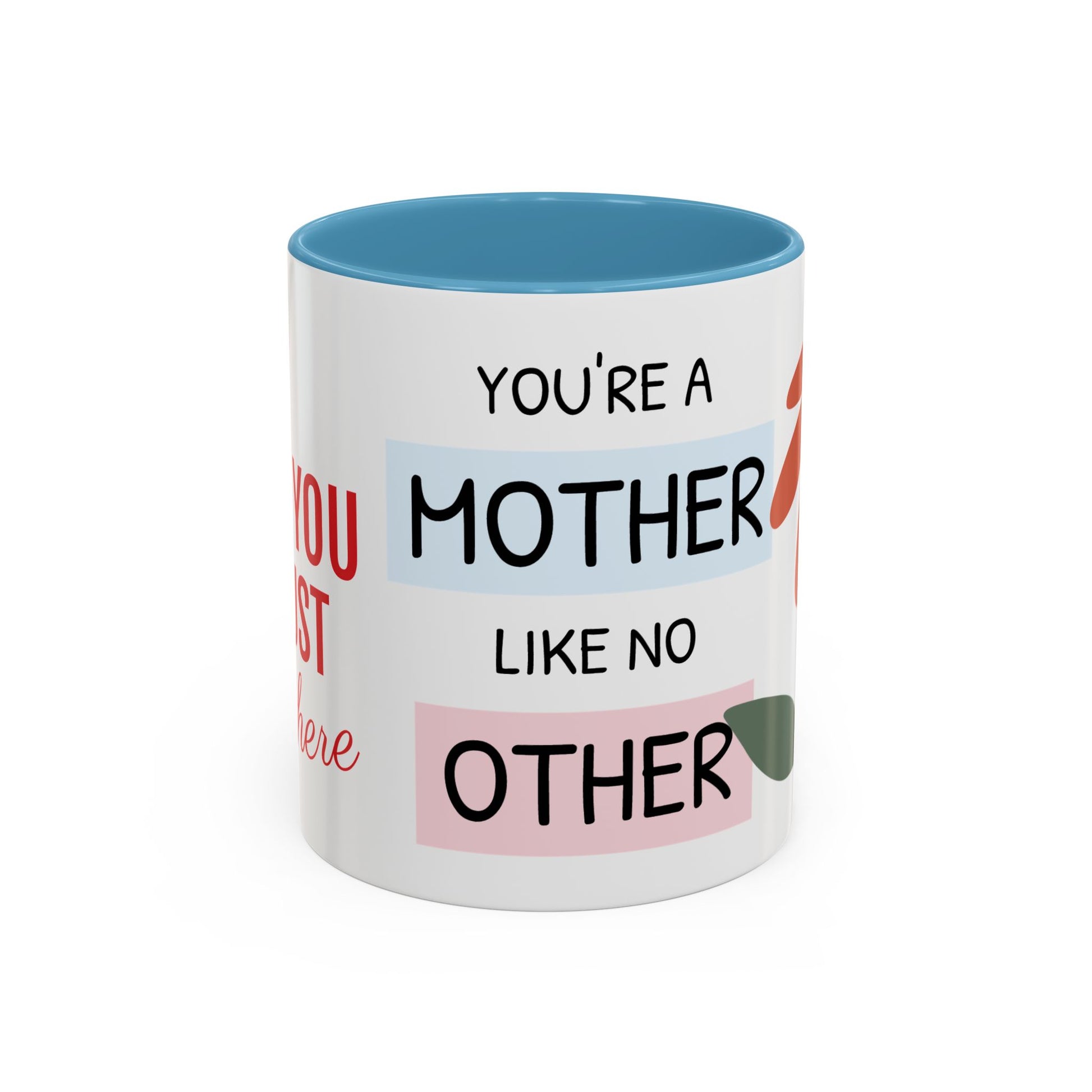Mother's Day Accent Coffee Mug - "You’re a Mother Like No Other" Floral Design, Perfect Gift for Moms