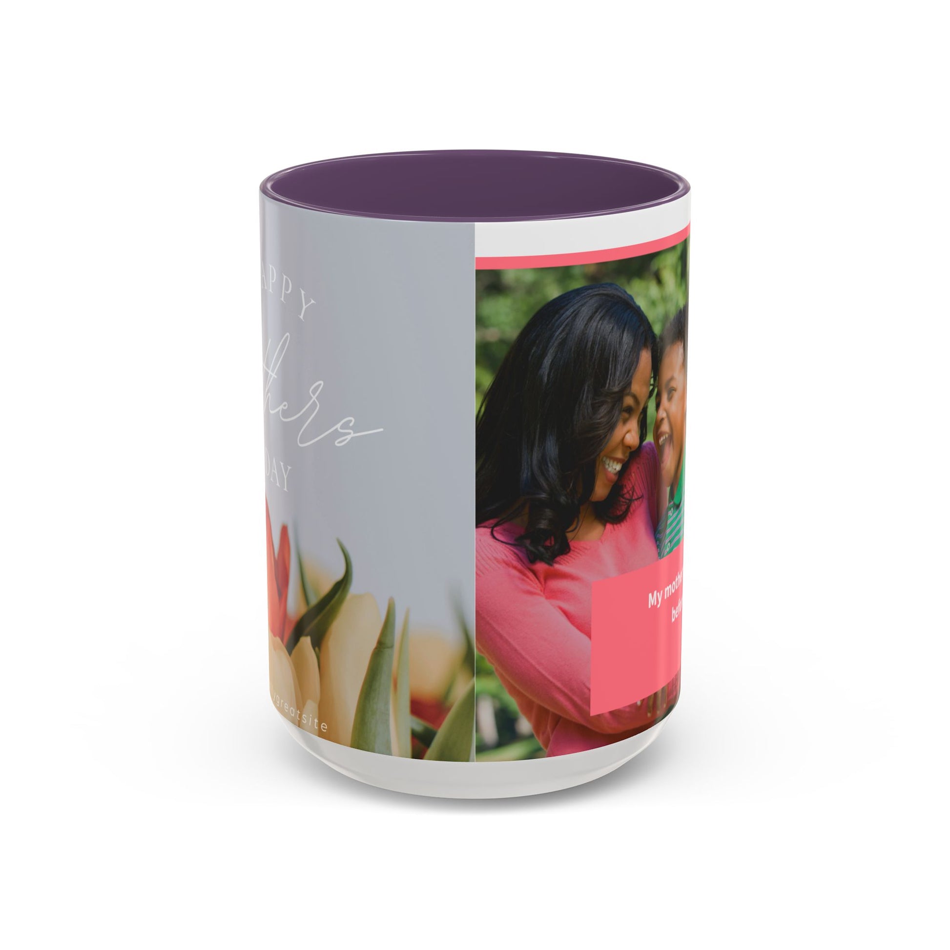 Inspirational Mother's Day Coffee Mug - 11 & 15oz
