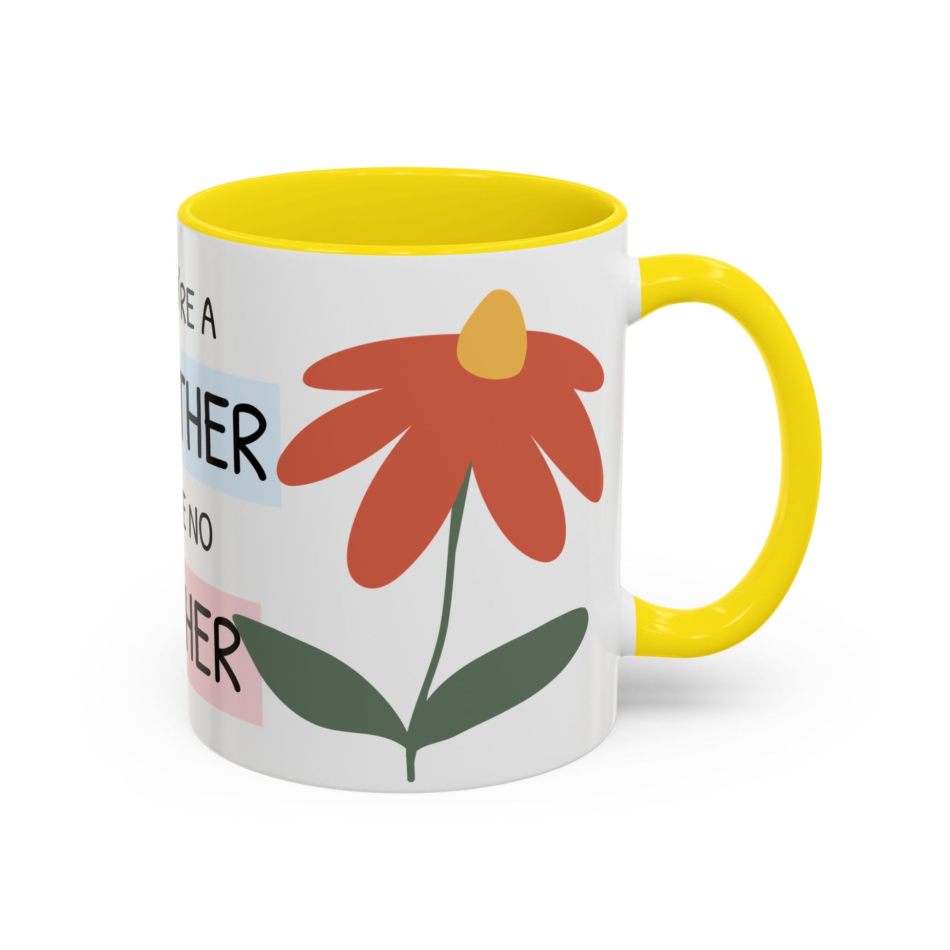 Mother's Day Accent Coffee Mug - "You’re a Mother Like No Other" Floral Design, Perfect Gift for Moms