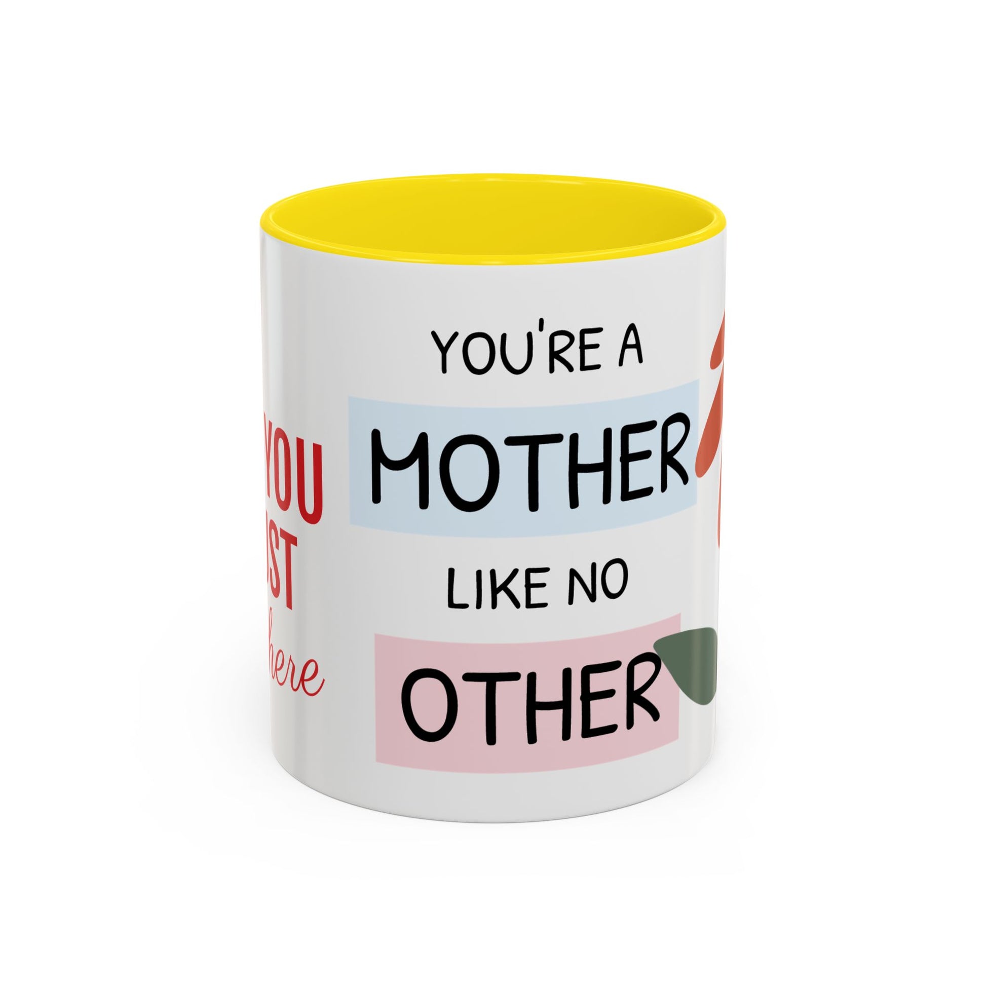 Mother's Day Accent Coffee Mug - "You’re a Mother Like No Other" Floral Design, Perfect Gift for Moms