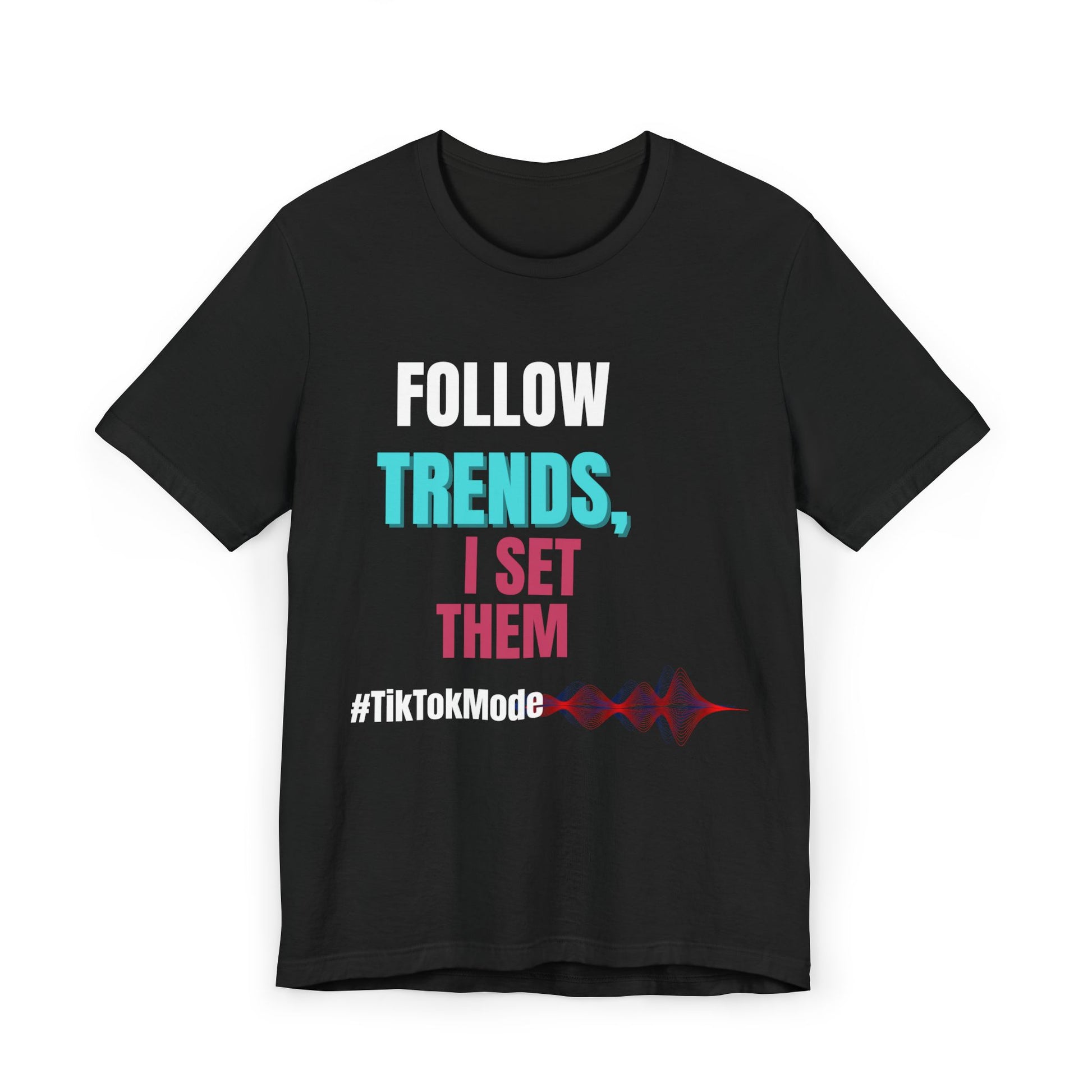 Trendy Unisex Jersey T-Shirt - 'Trends, I Set Them' | Trendsetter Energy Only