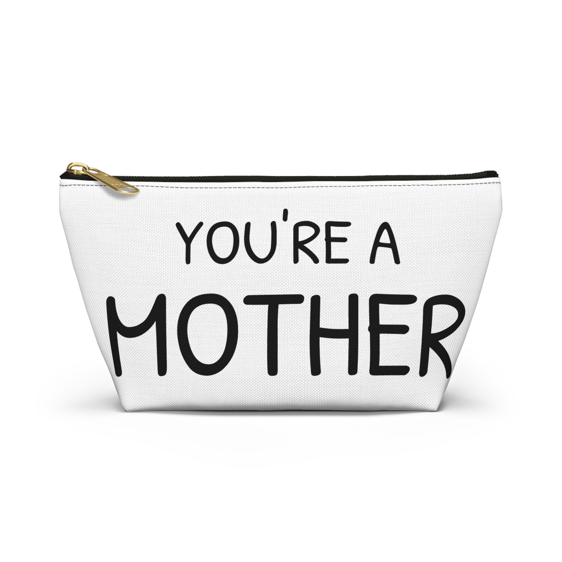 You're a Mother Accessory Pouch - Unique Gift for Moms - Stylish Organizer for Everyday Use