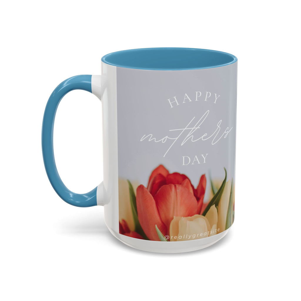 Inspirational Mother's Day Coffee Mug - 11 & 15oz