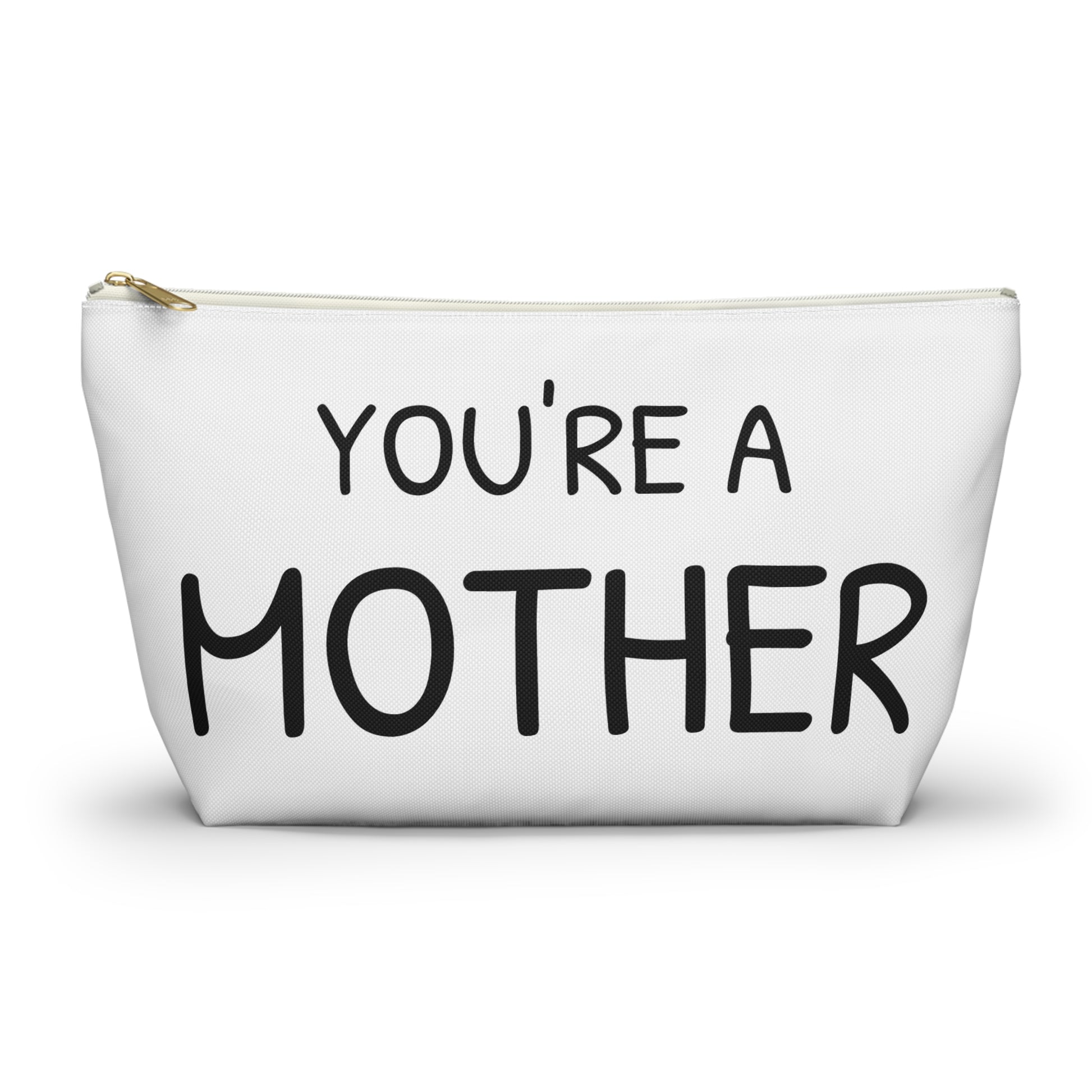 You're a Mother Accessory Pouch - Unique Gift for Moms - Stylish Organizer for Everyday Use