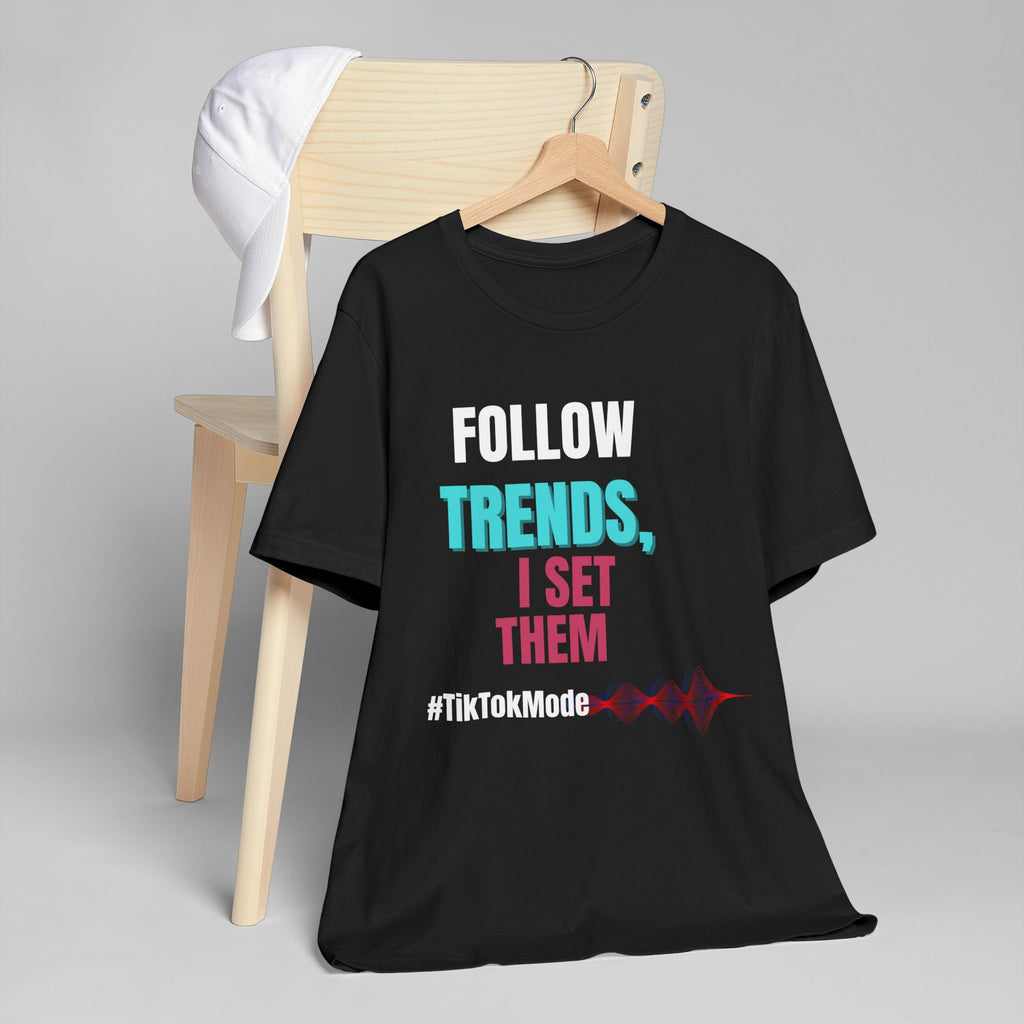 Trendy Unisex Jersey T-Shirt - 'Trends, I Set Them' | Trendsetter Energy Only