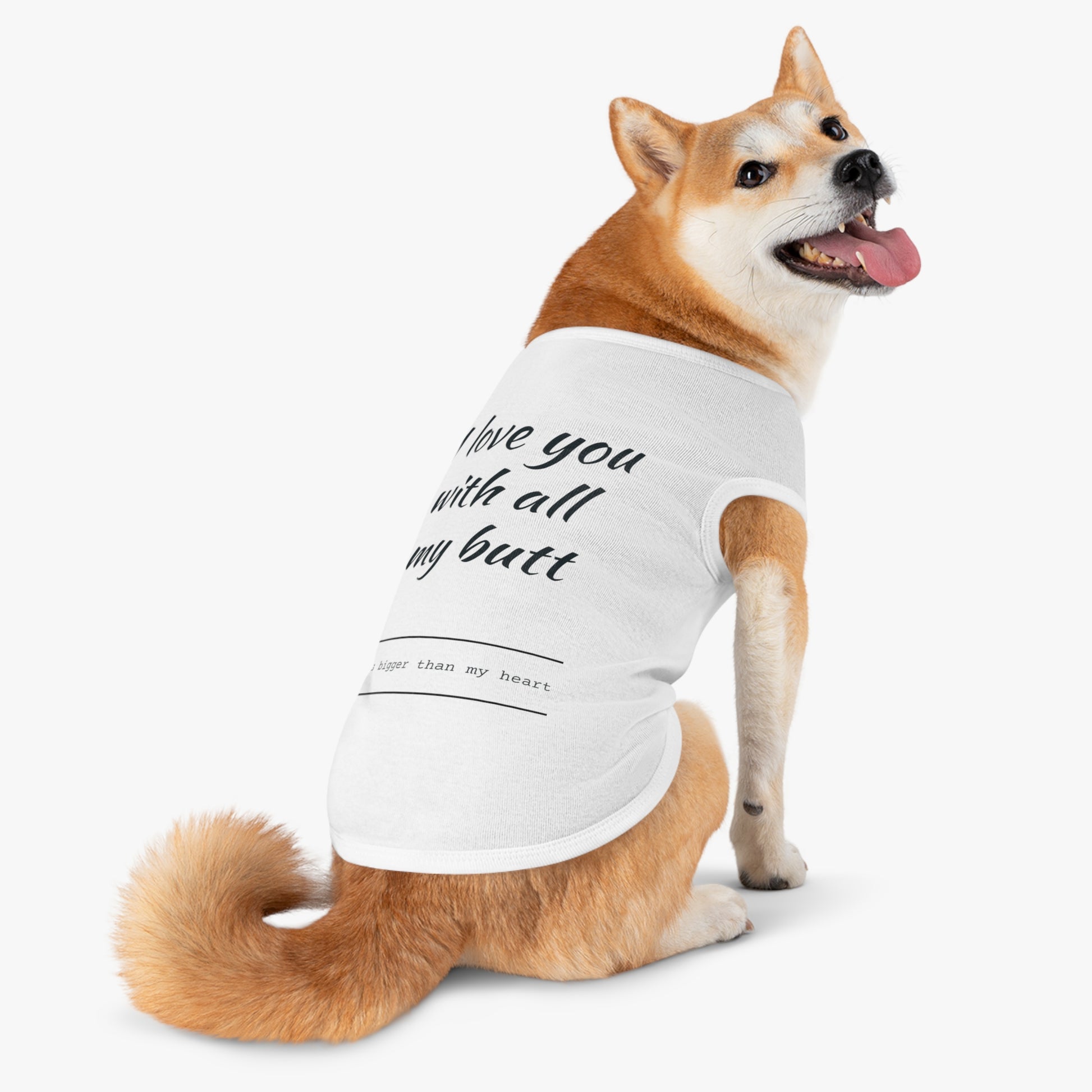 Funny Pet Tank Top - "I Love You with All My Butt"
