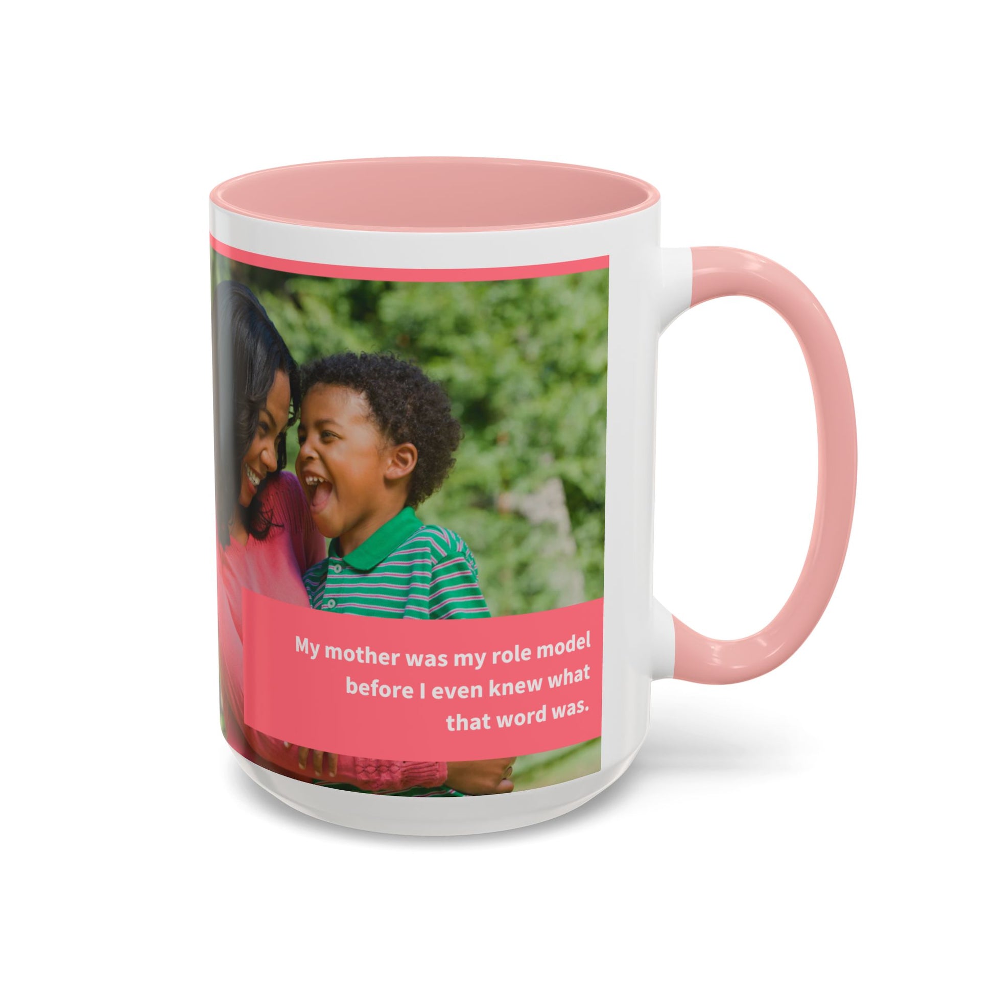Inspirational Mother's Day Coffee Mug - 11 & 15oz