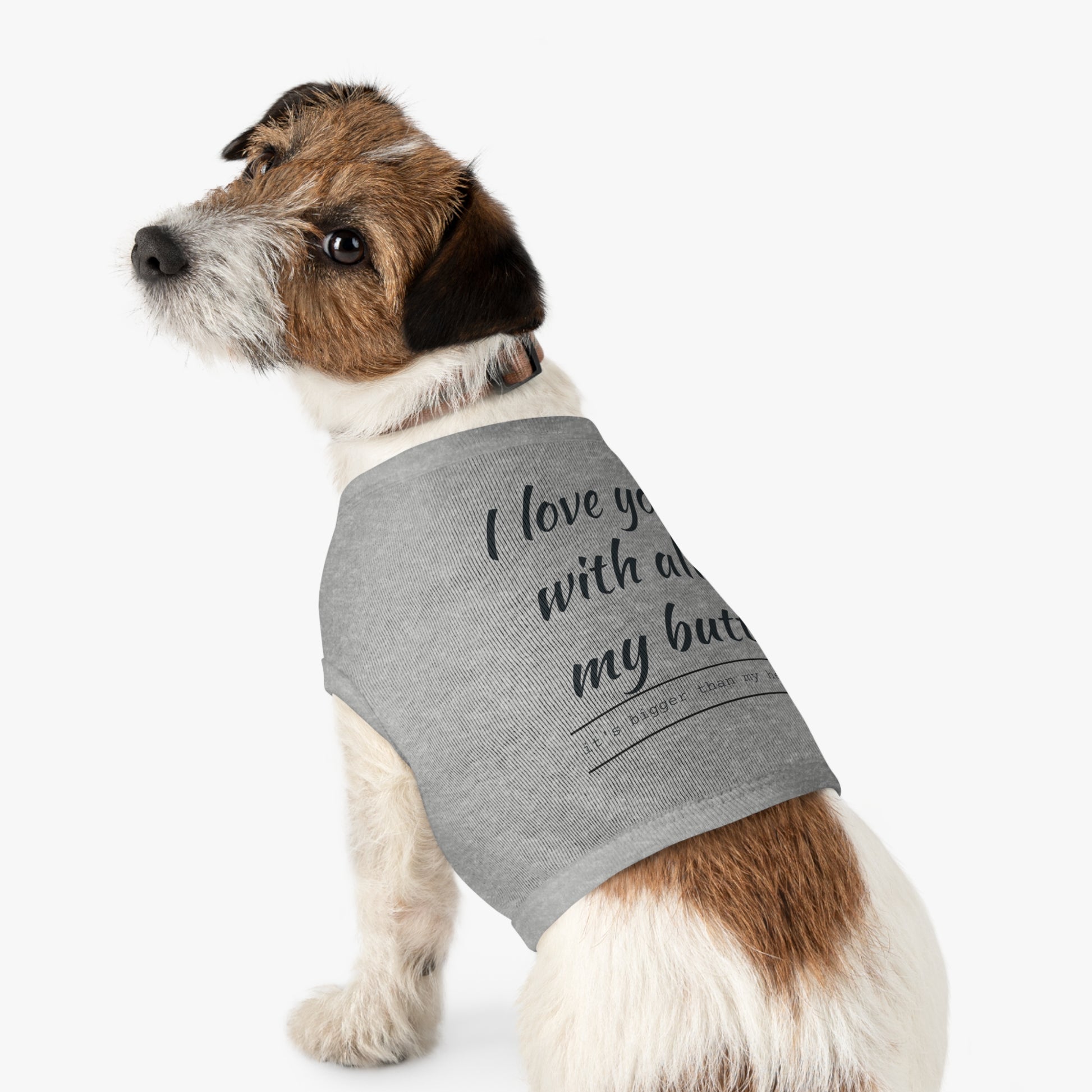 Funny Pet Tank Top - "I Love You with All My Butt"