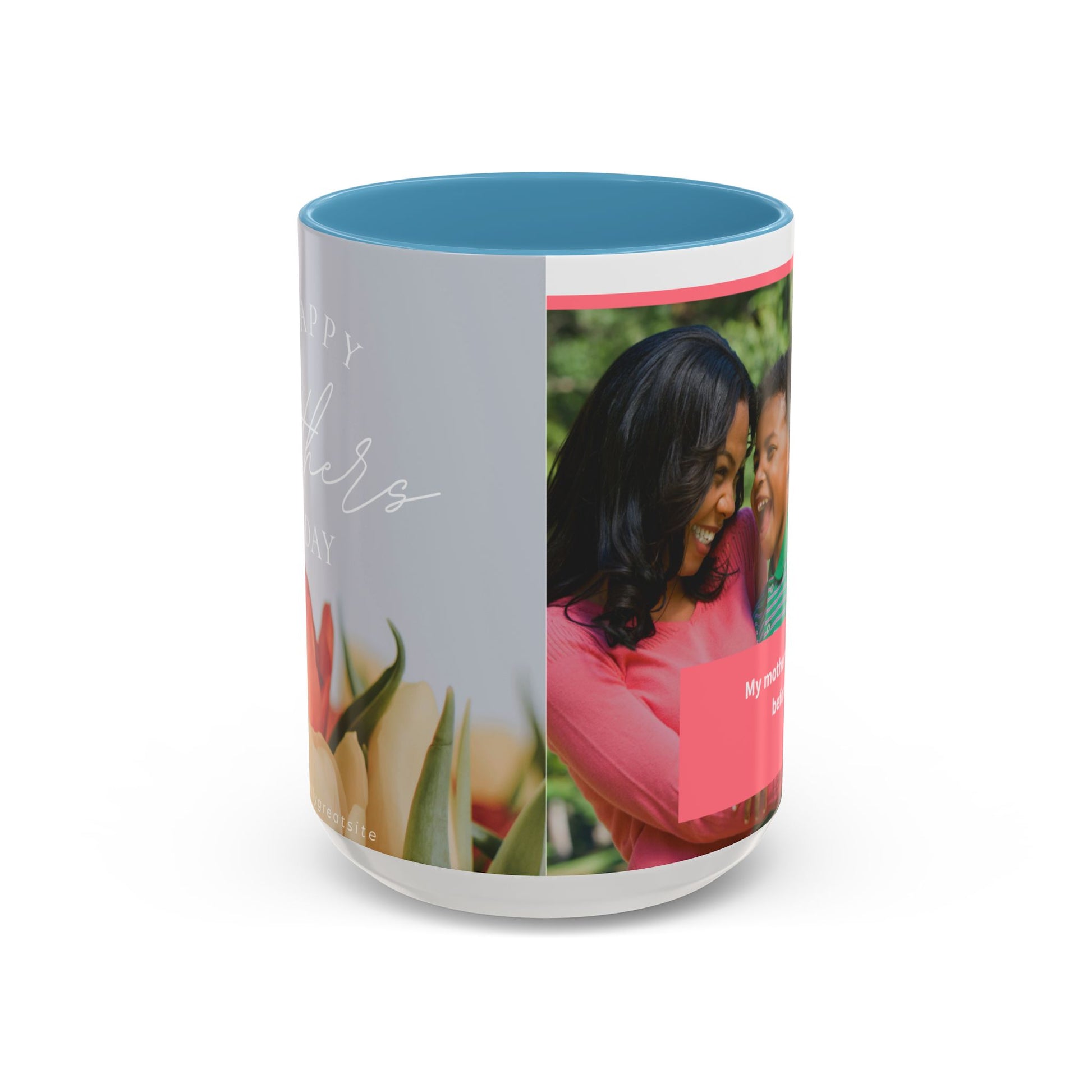 Inspirational Mother's Day Coffee Mug - 11 & 15oz