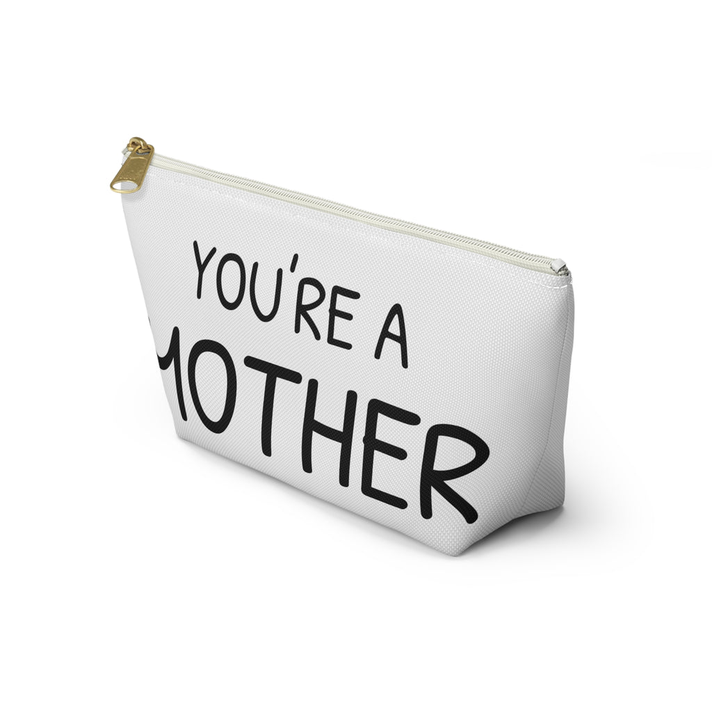 You're a Mother Accessory Pouch - Unique Gift for Moms - Stylish Organizer for Everyday Use