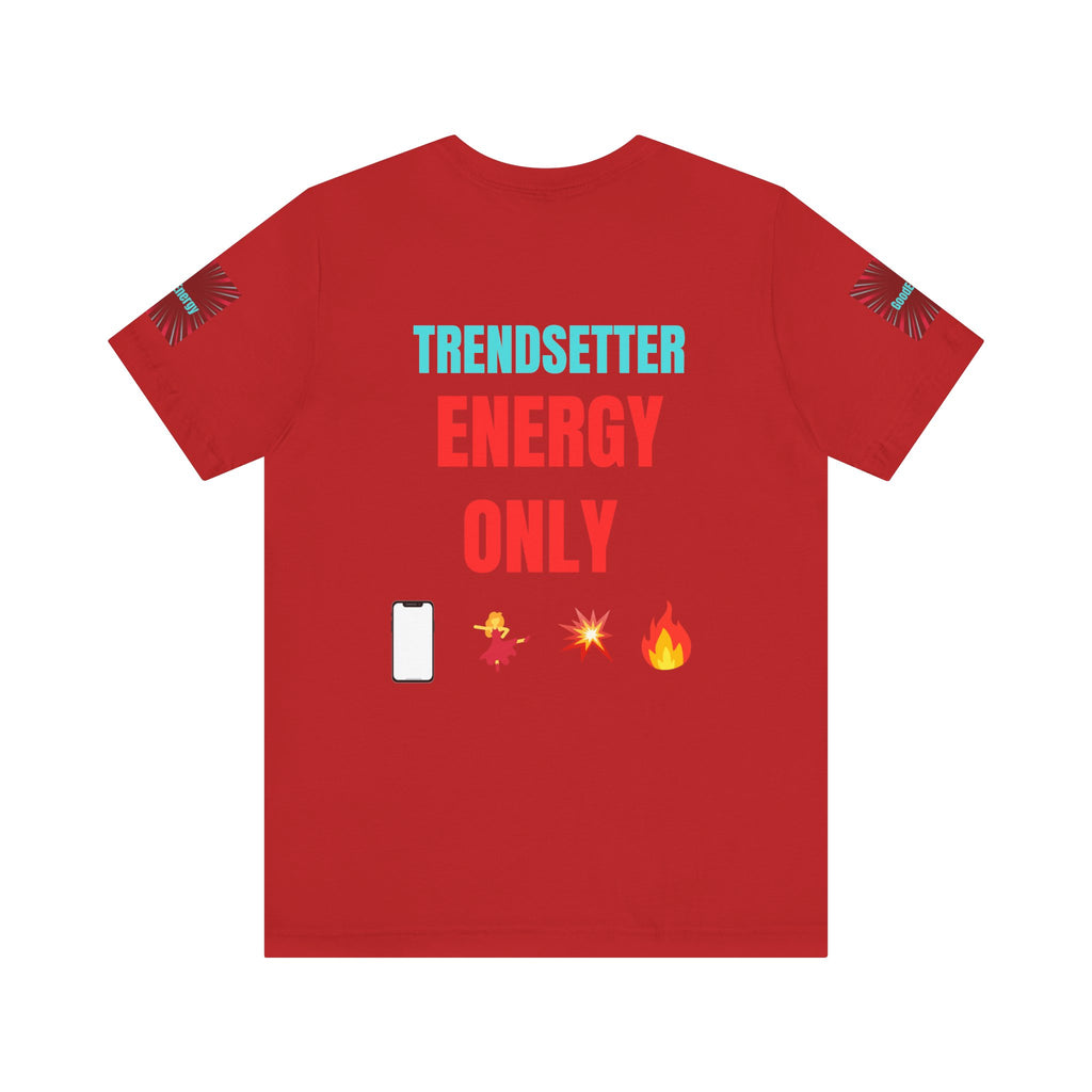 Trendy Unisex Tee, Trendsetter Energy Only Shirt, Cool Graphic Tee, Stylish Casual Wear, Gift for Fashion Lovers, Summer Vibes