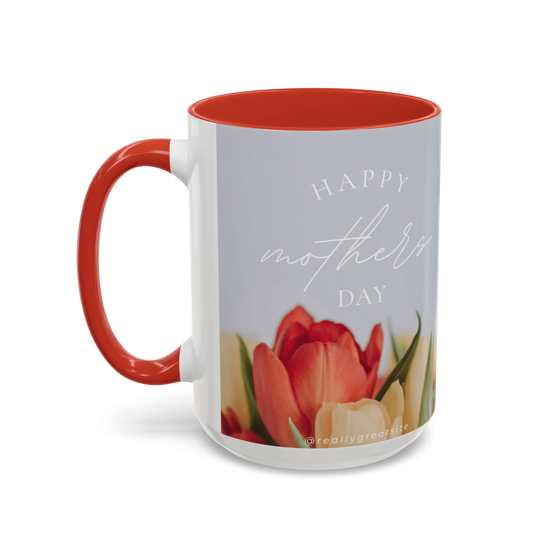 Inspirational Mother's Day Coffee Mug - 11 & 15oz
