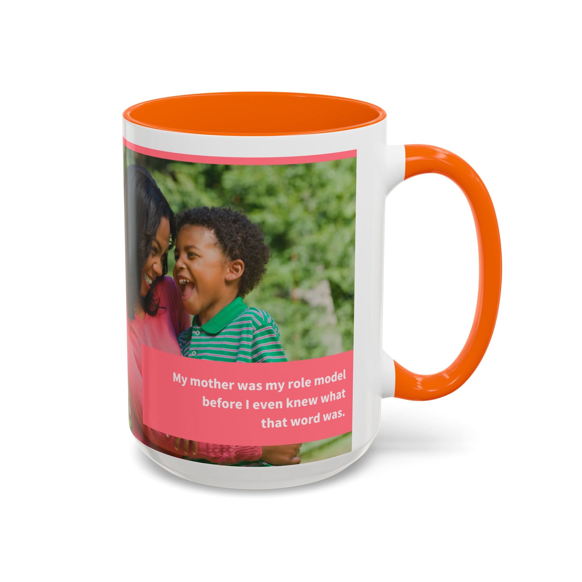 Inspirational Mother's Day Coffee Mug - 11 & 15oz