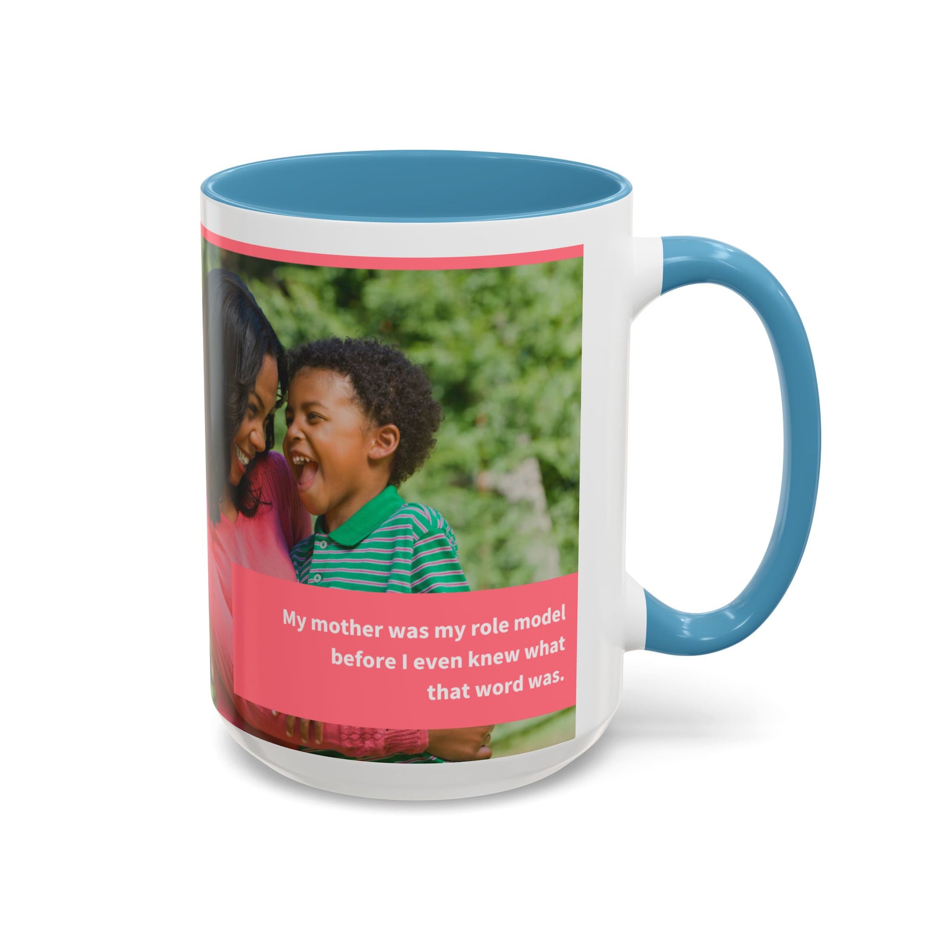 Inspirational Mother's Day Coffee Mug - 11 & 15oz